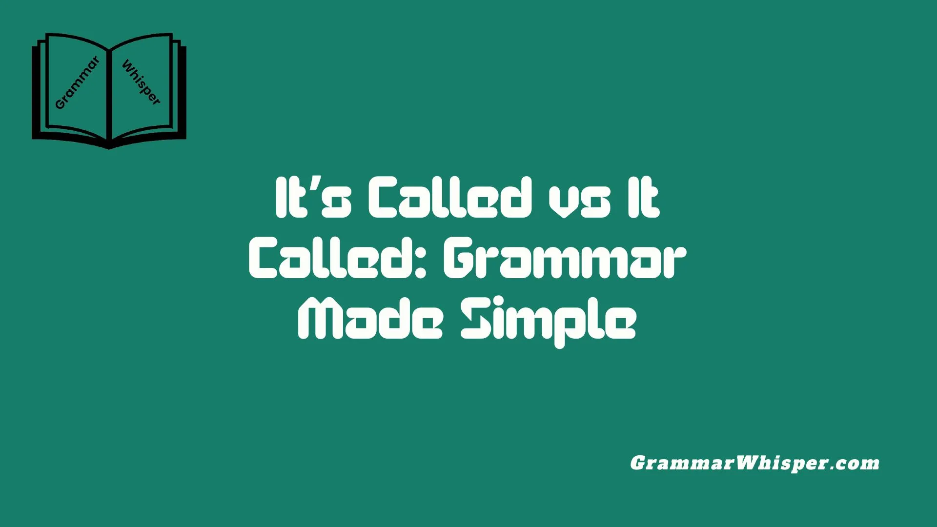 It’s Called vs It Called: Grammar Made Simple