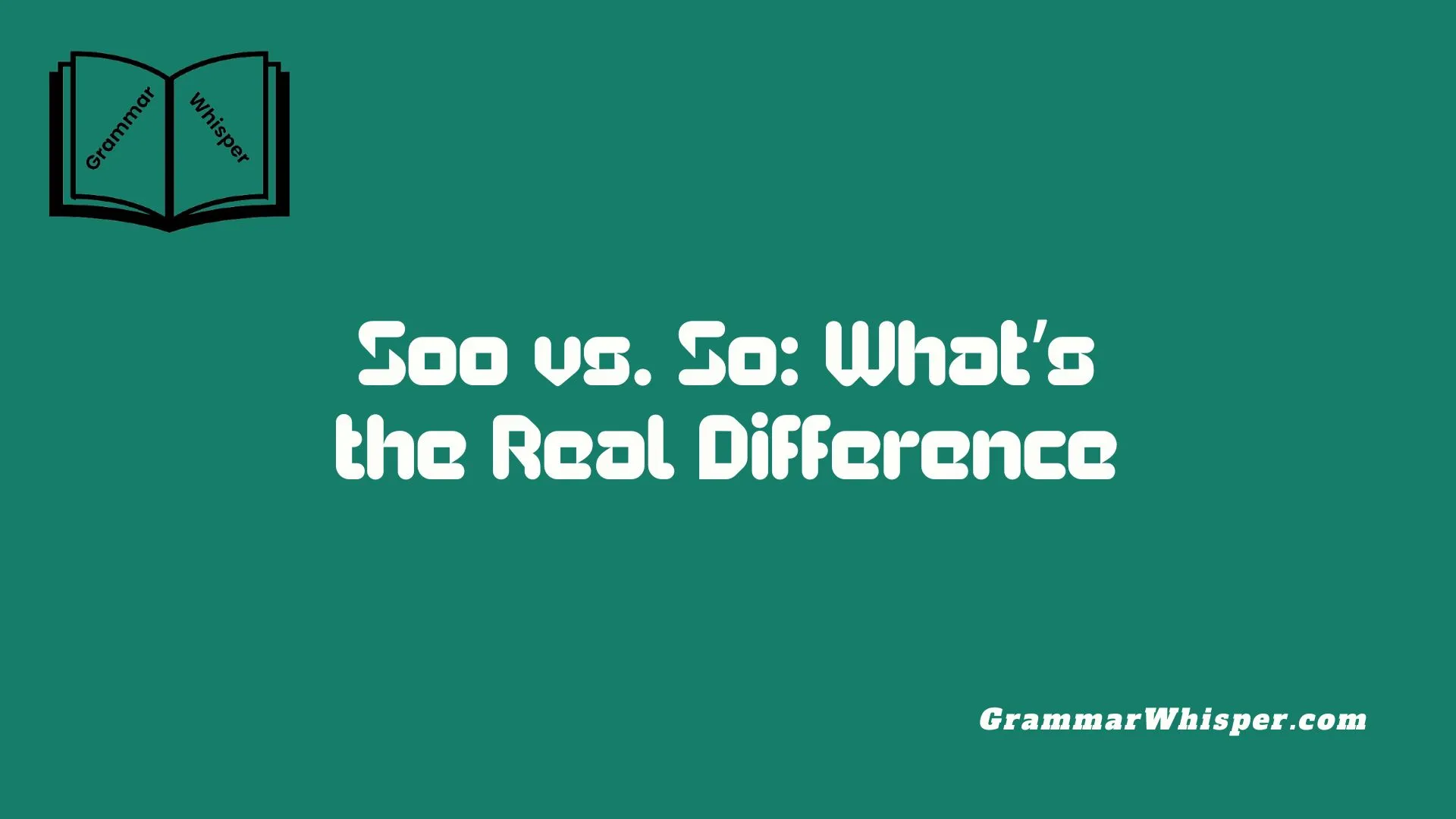 Soo vs. So: What’s the Real Difference