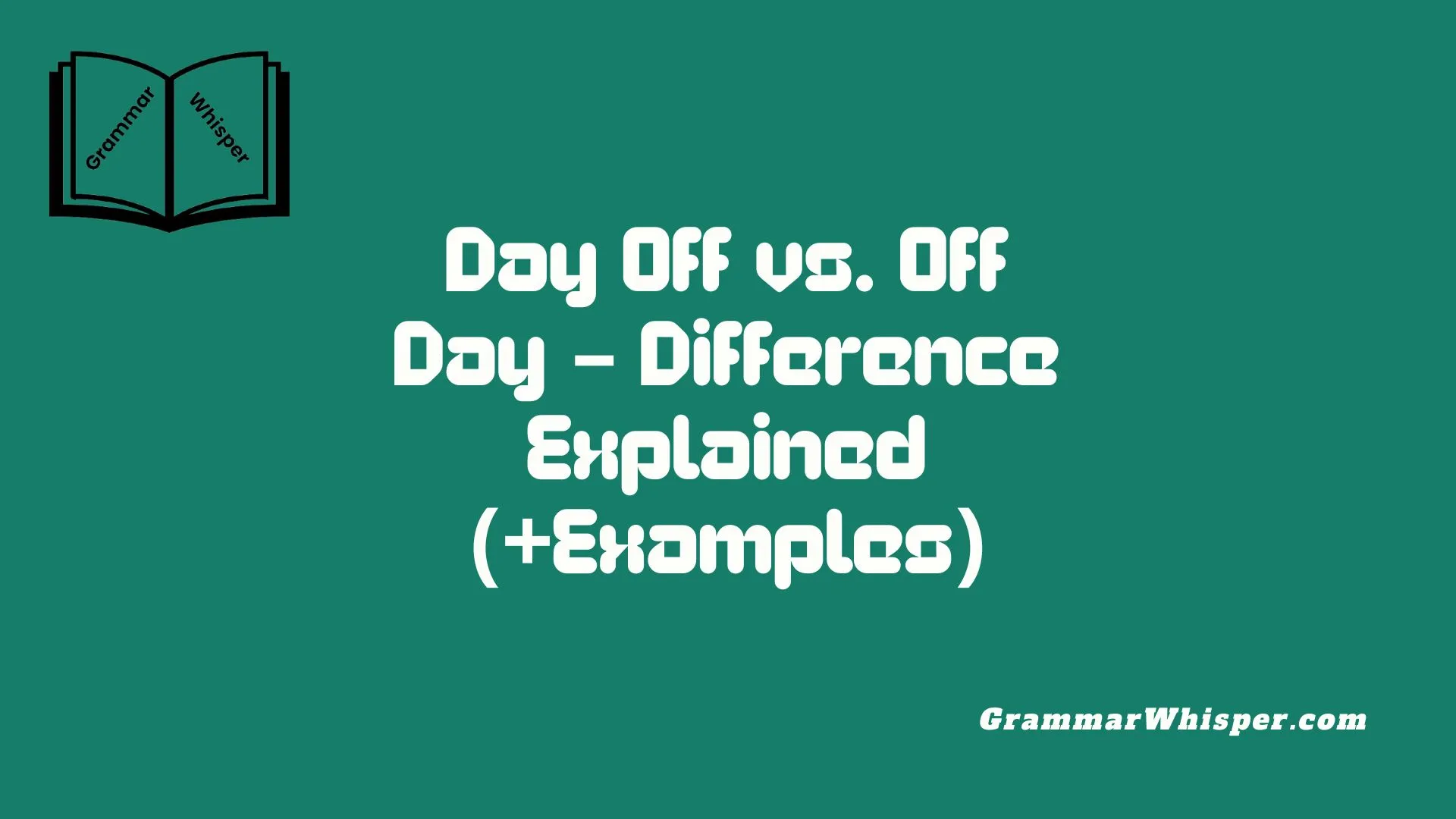 Day Off vs. Off Day – Difference Explained (+Examples)