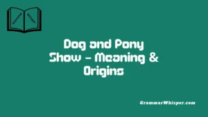 Dog and Pony Show – Meaning & Origins