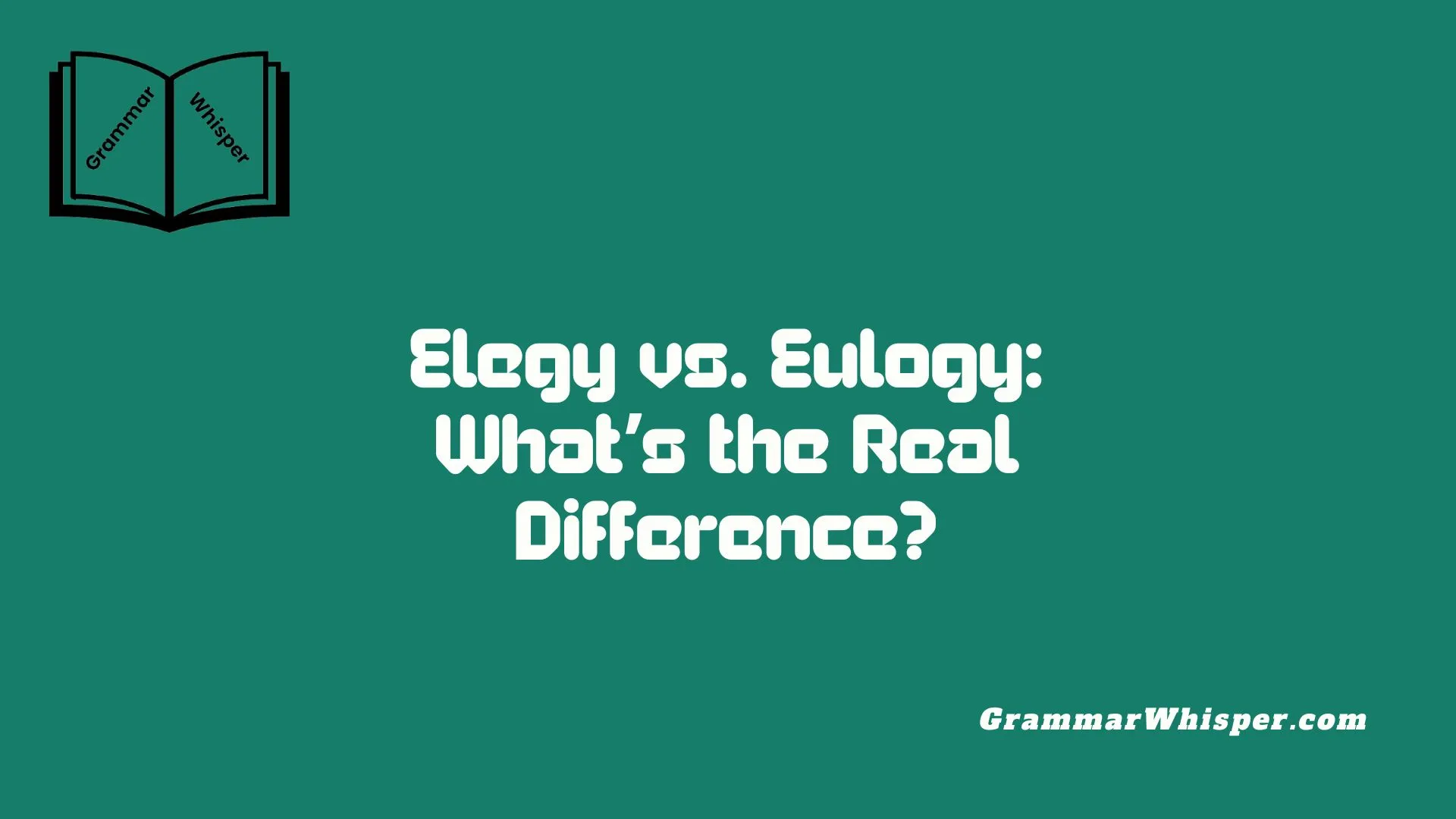 Elegy vs. Eulogy: What’s the Real Difference?