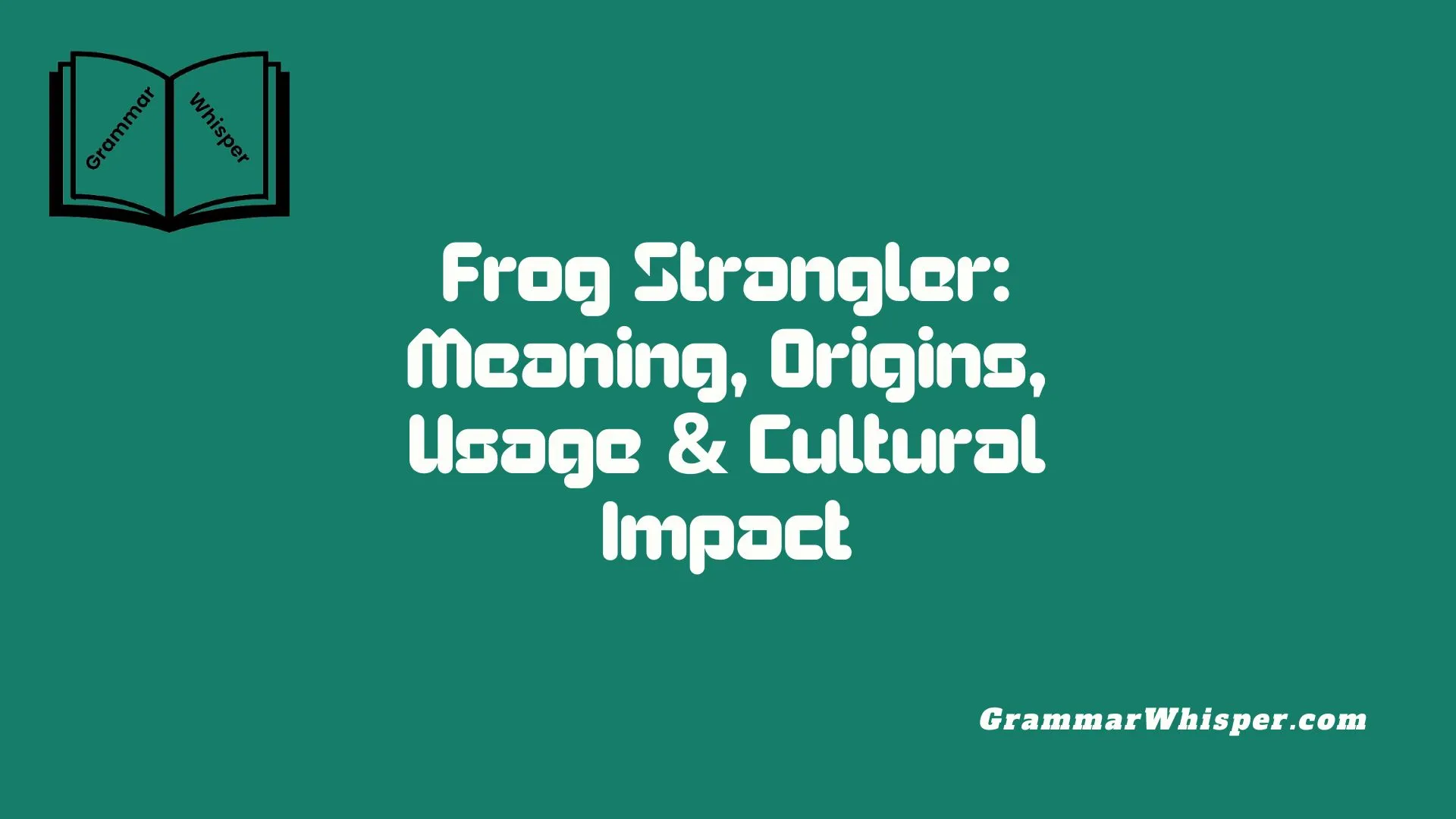 Frog Strangler: Meaning, Origins, Usage & Cultural Impact