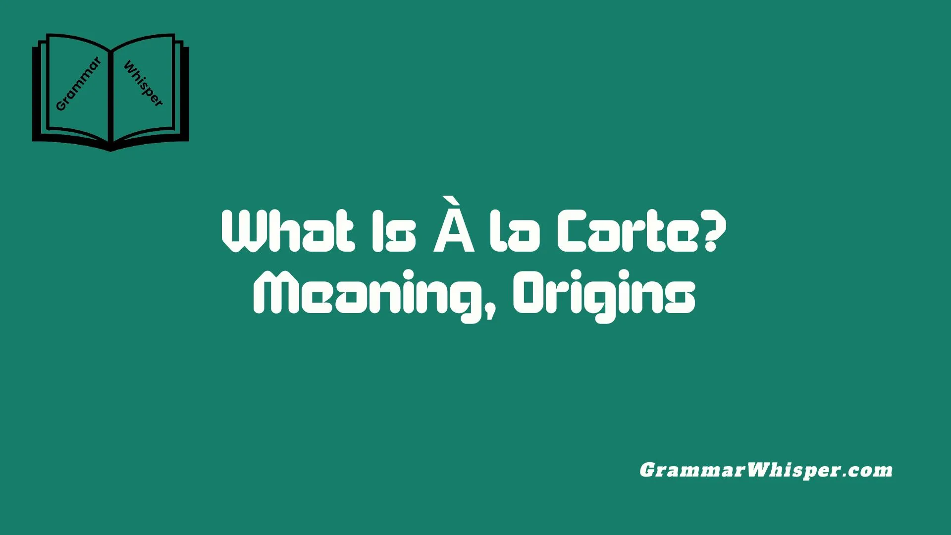 What Is À la Carte? Meaning, Origins