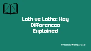 Lath vs Lathe: Key Differences Explained