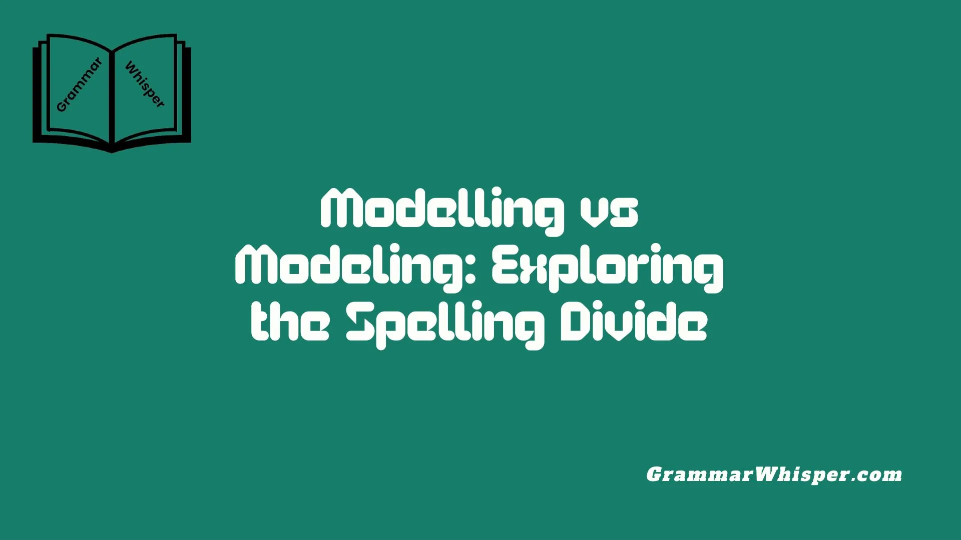 Modelling vs Modeling: Exploring the Spelling Divide