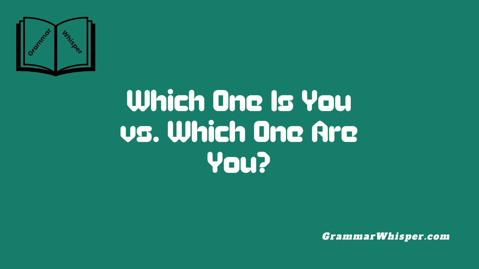 Which One Is You vs. Which One Are You?