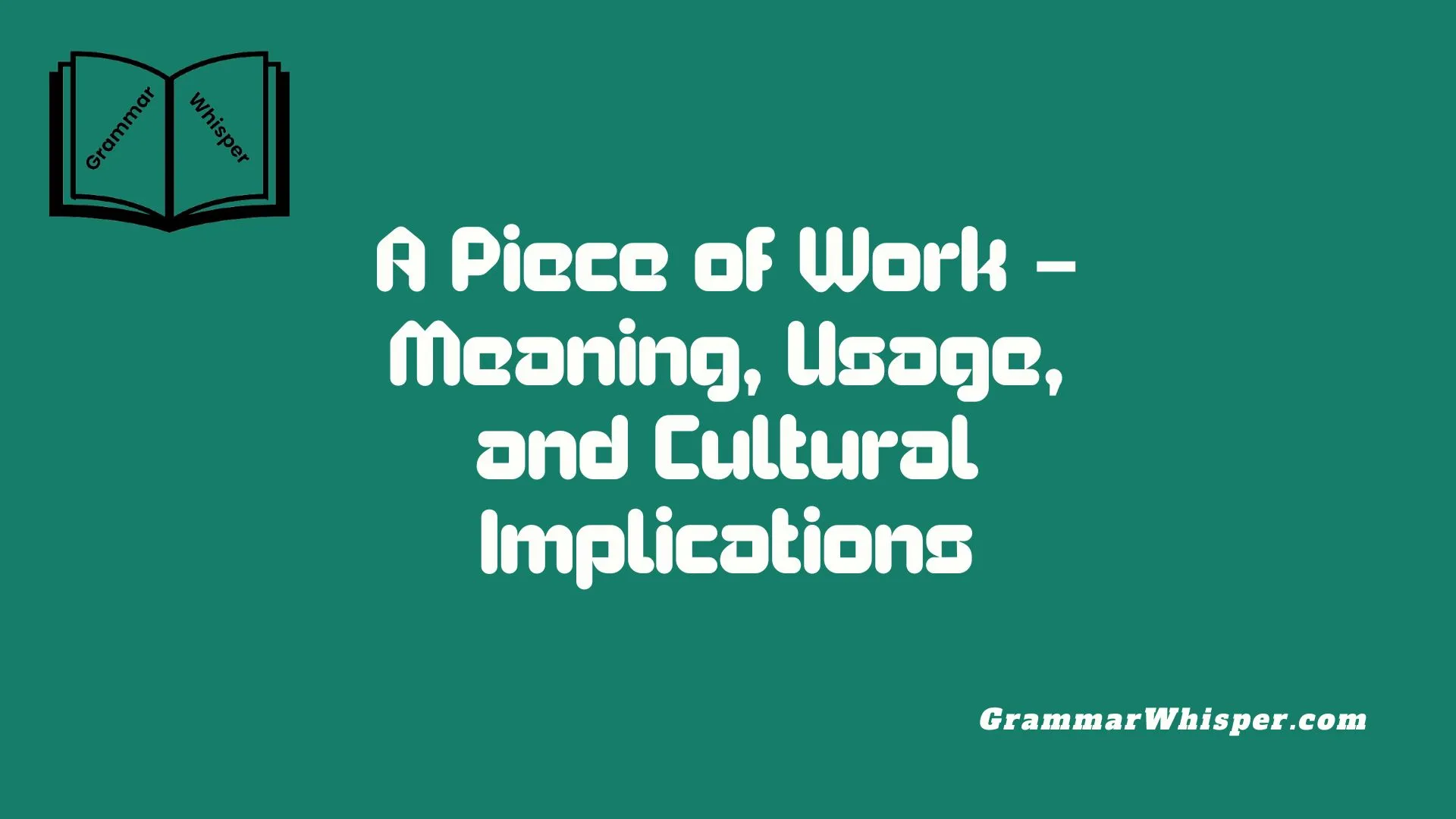 A Piece of Work – Meaning, Usage, and Cultural Implications