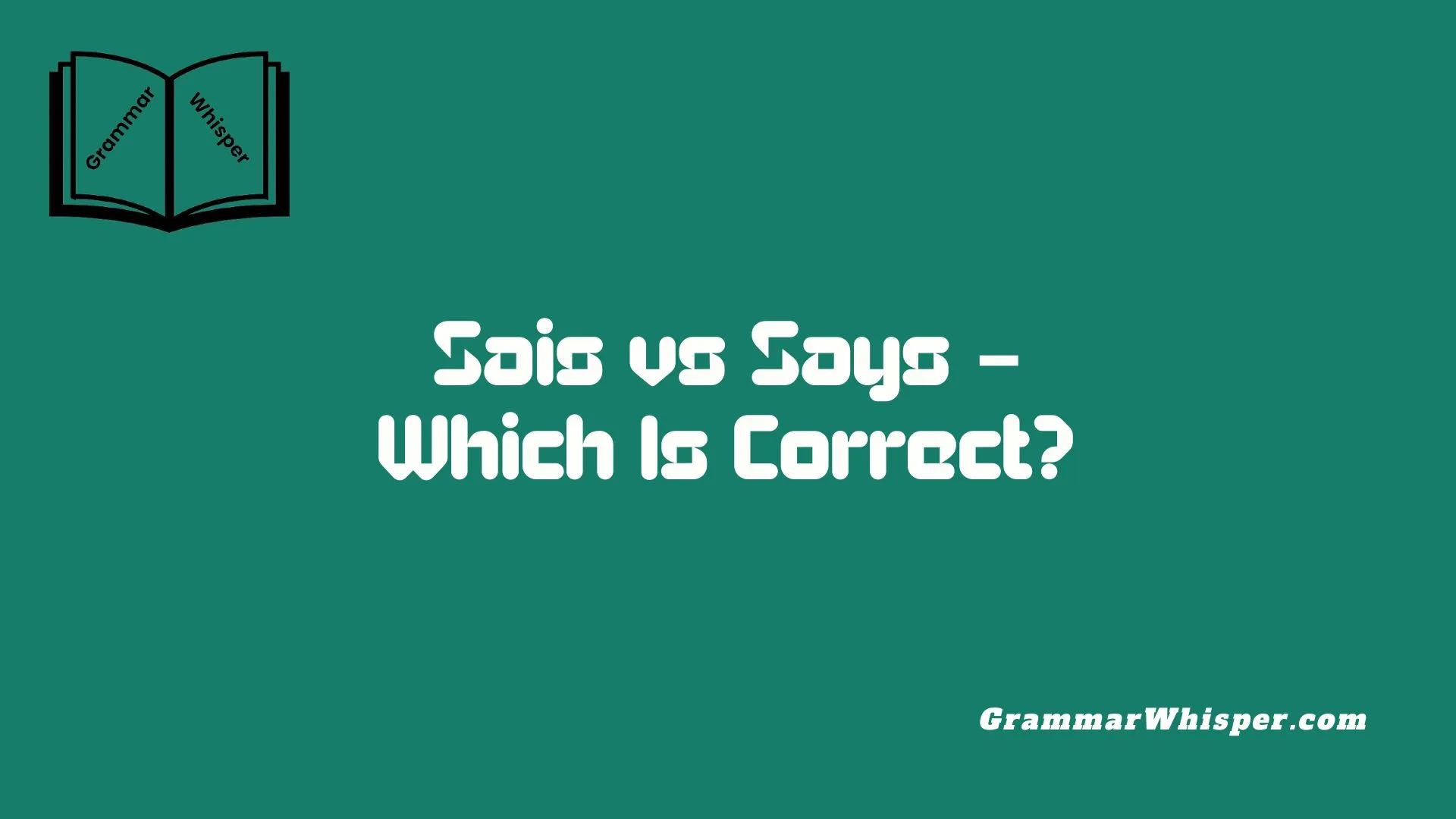 Sais vs Says – Which Is Correct?