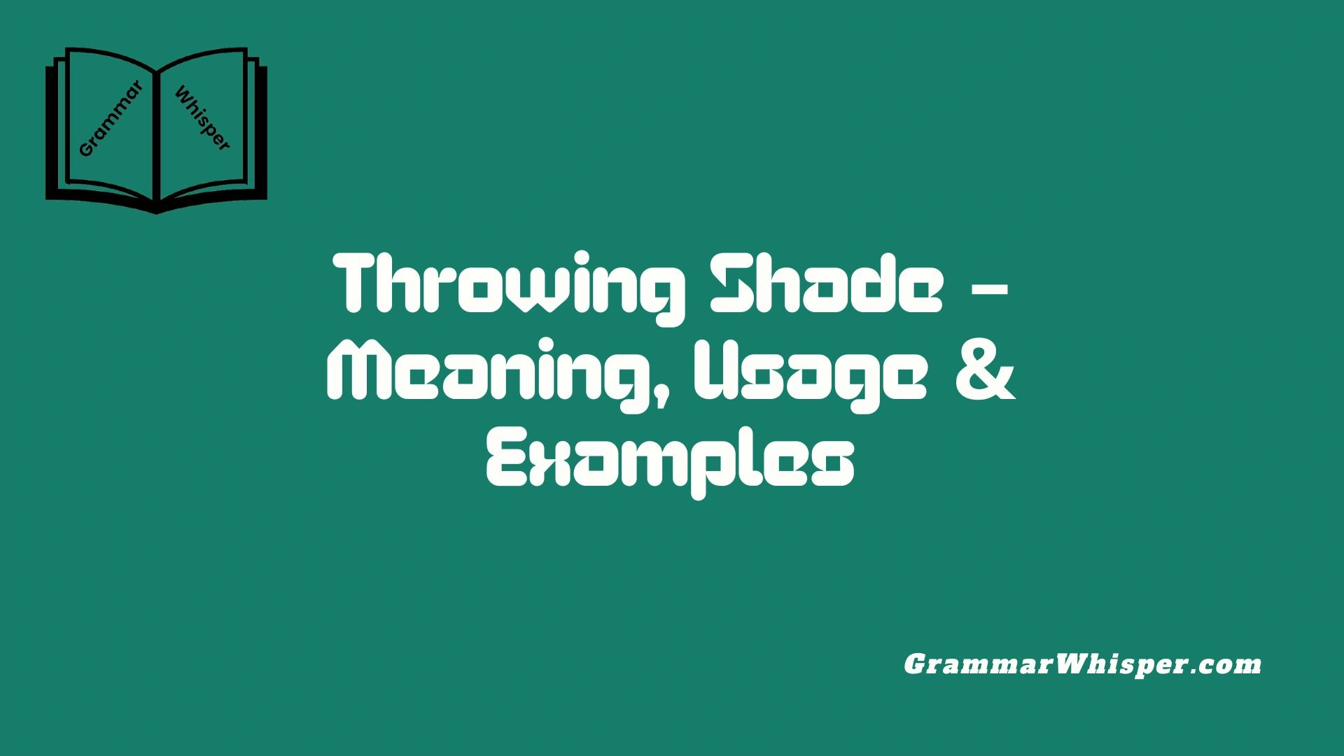 Throwing Shade – Meaning, Usage & Examples