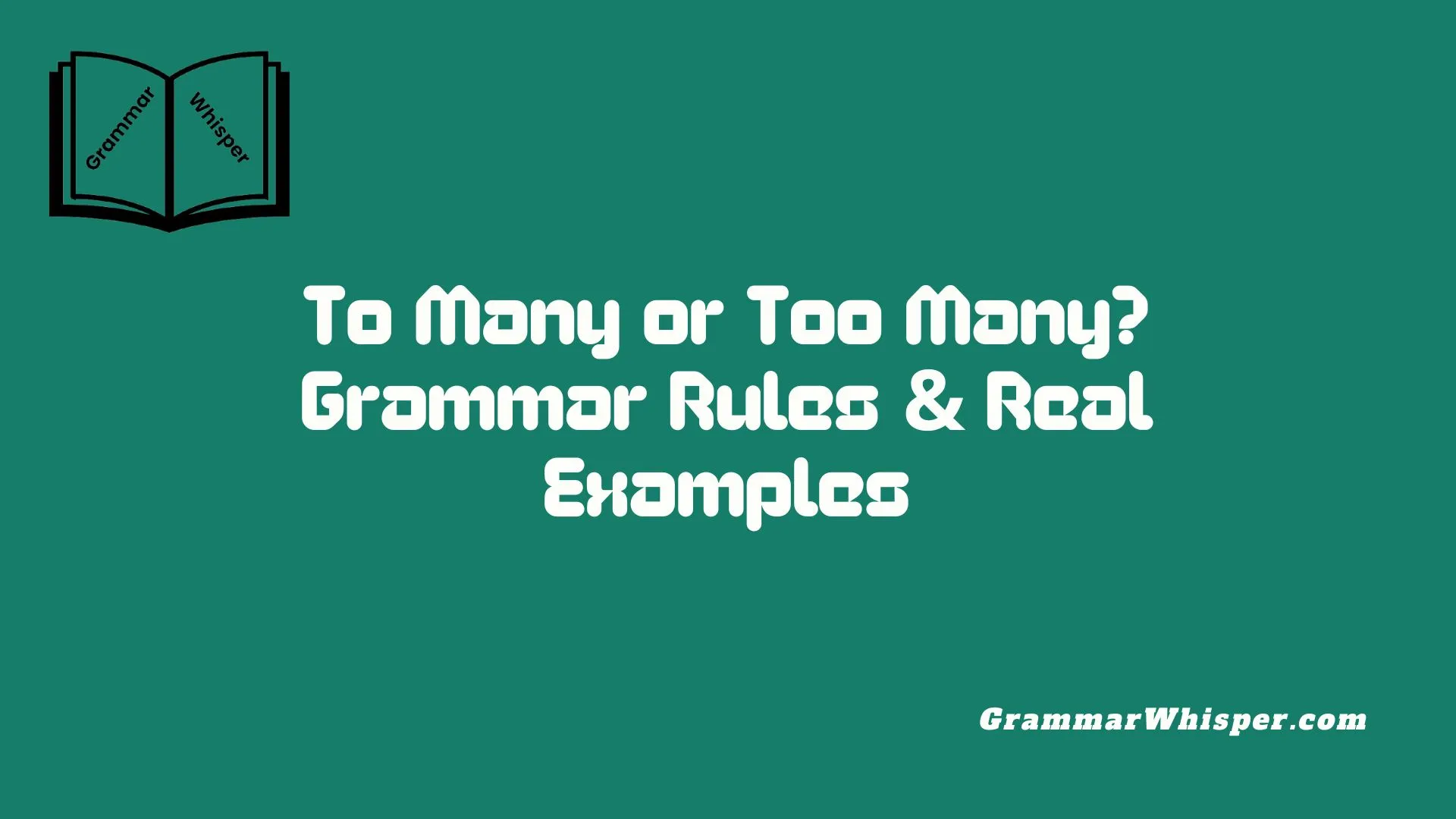 To Many or Too Many? Grammar Rules & Real Examples