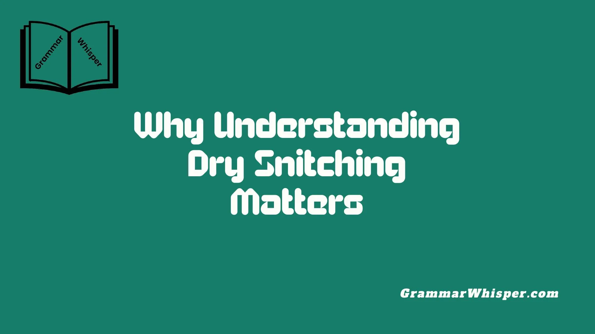 Why Understanding Dry Snitching Matters