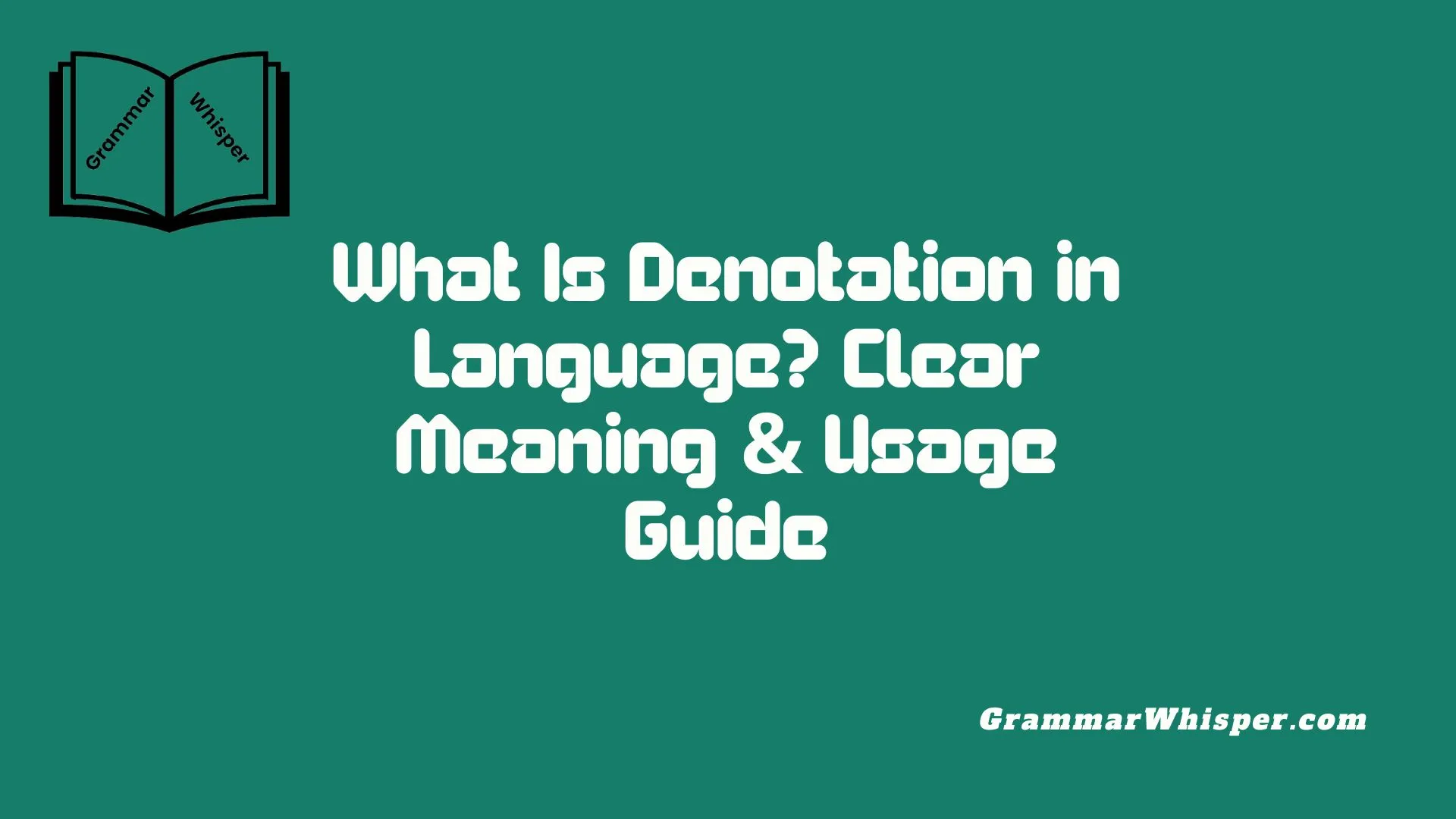 What Is Denotation in Language? Clear Meaning & Usage Guide