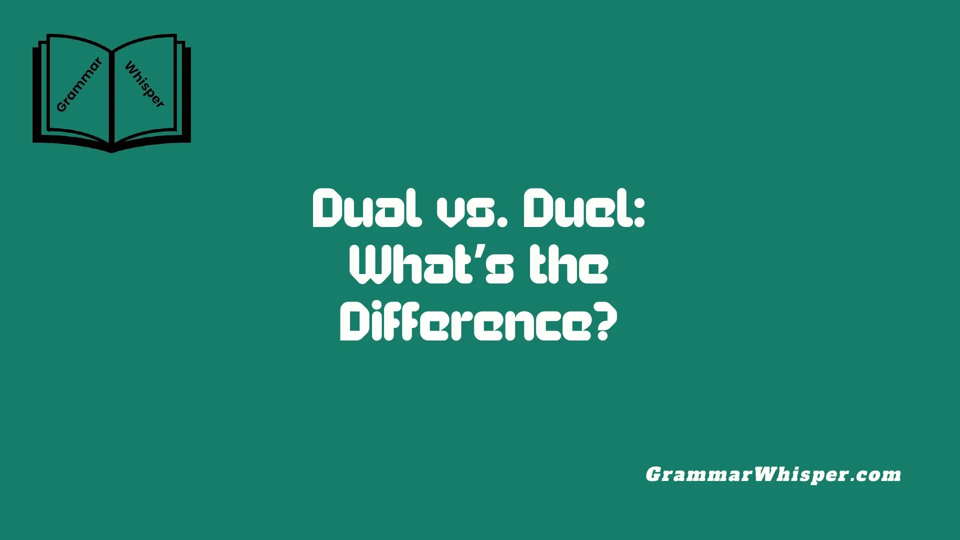 Dual vs. Duel: What’s the Difference?