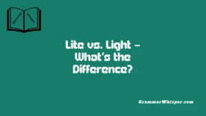 Lite vs. Light – What’s the Difference?