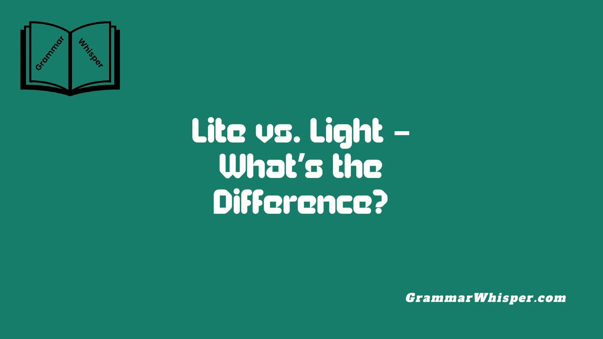 Lite vs. Light – What’s the Difference?