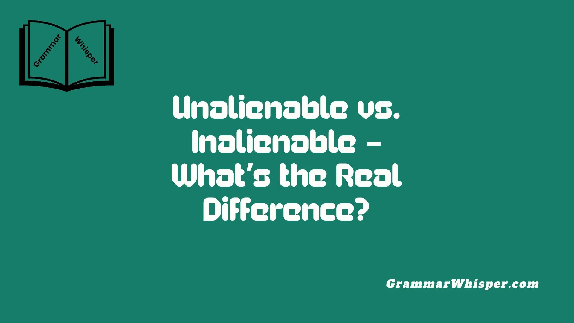 Unalienable vs. Inalienable – What’s the Real Difference?
